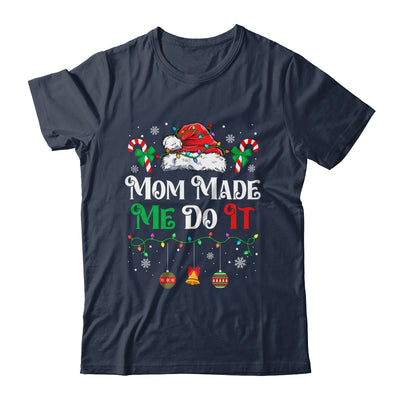 I Dont Do Matching Christmas Outfits Mom Made Me Do It Shirt & Sweatshirt | teecentury