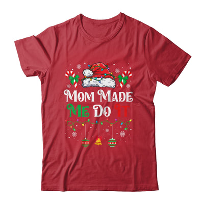 I Dont Do Matching Christmas Outfits Mom Made Me Do It Shirt & Sweatshirt | teecentury
