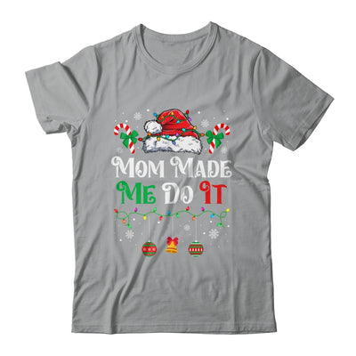 I Dont Do Matching Christmas Outfits Mom Made Me Do It Shirt & Sweatshirt | teecentury