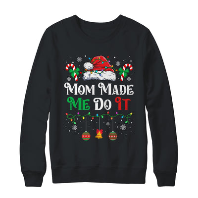 I Dont Do Matching Christmas Outfits Mom Made Me Do It Shirt & Sweatshirt | teecentury