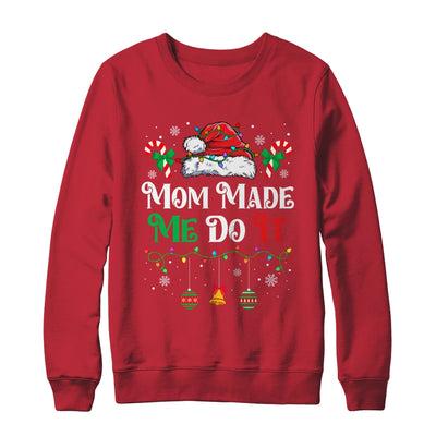 I Dont Do Matching Christmas Outfits Mom Made Me Do It Shirt & Sweatshirt | teecentury