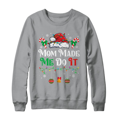 I Dont Do Matching Christmas Outfits Mom Made Me Do It Shirt & Sweatshirt | teecentury