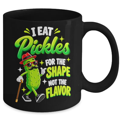 I Eat Pickles For The Shape Not The Flavor Adult Humor Mug | teecentury
