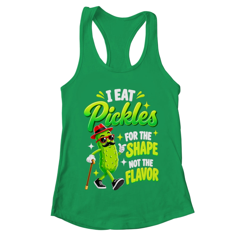 I Eat Pickles For The Shape Not The Flavor Adult Humor Shirt & Tank Top | teecentury