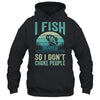 I Fish So I Don't Choke People Funny Sayings Fishing Design Shirt & Hoodie | teecentury