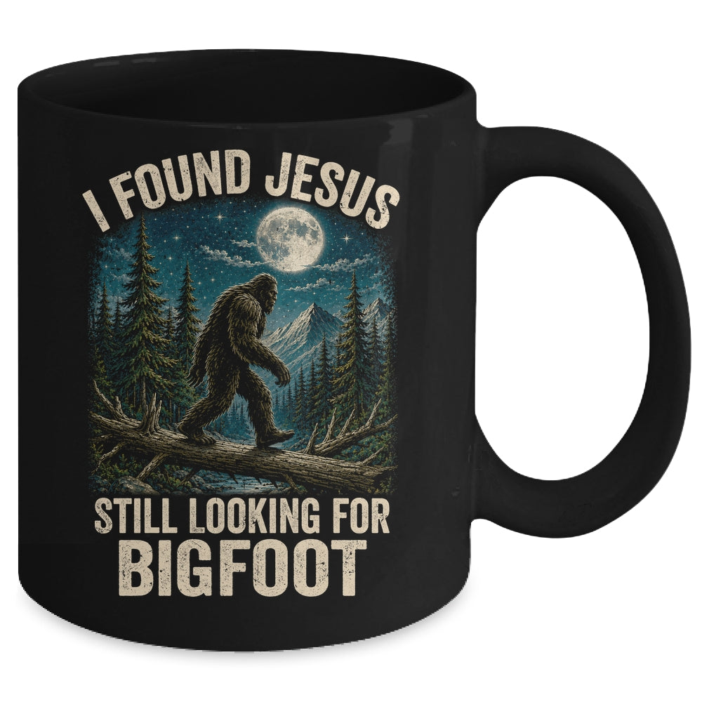 I Found Jesus Still Looking For Bigfoot Christian Sasquatch Mug | teecentury