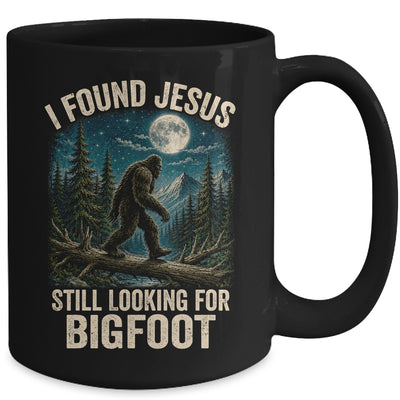 I Found Jesus Still Looking For Bigfoot Christian Sasquatch Mug | teecentury