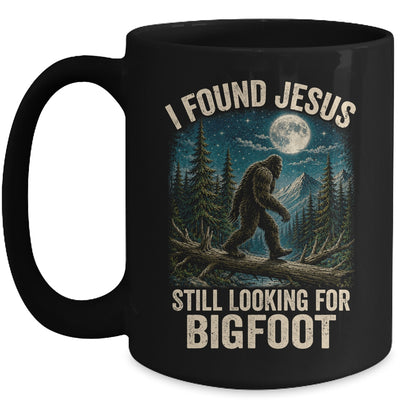 I Found Jesus Still Looking For Bigfoot Christian Sasquatch Mug | teecentury