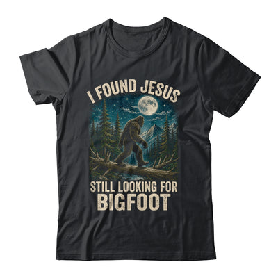 I Found Jesus Still Looking For Bigfoot Christian Sasquatch Shirt & Hoodie | teecentury