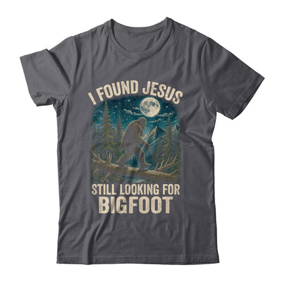 I Found Jesus Still Looking For Bigfoot Christian Sasquatch Shirt & Hoodie | teecentury