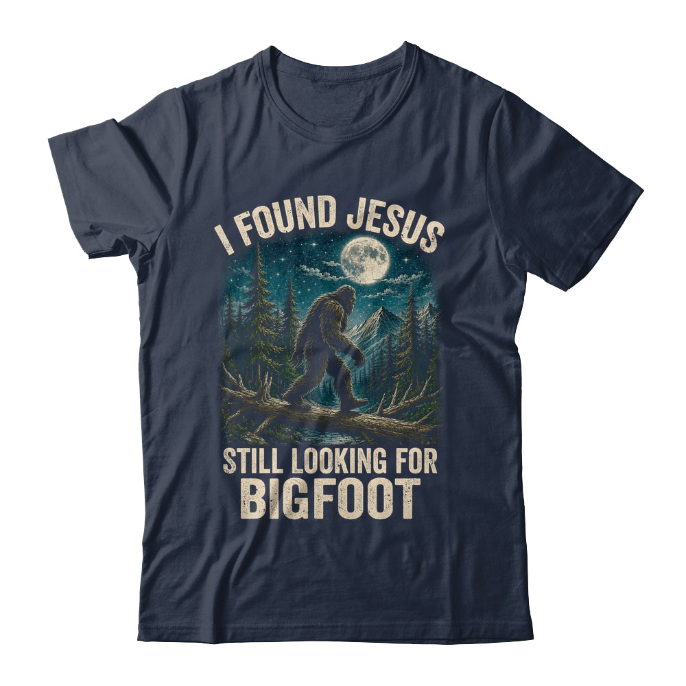 I Found Jesus Still Looking For Bigfoot Christian Sasquatch Shirt & Hoodie | teecentury