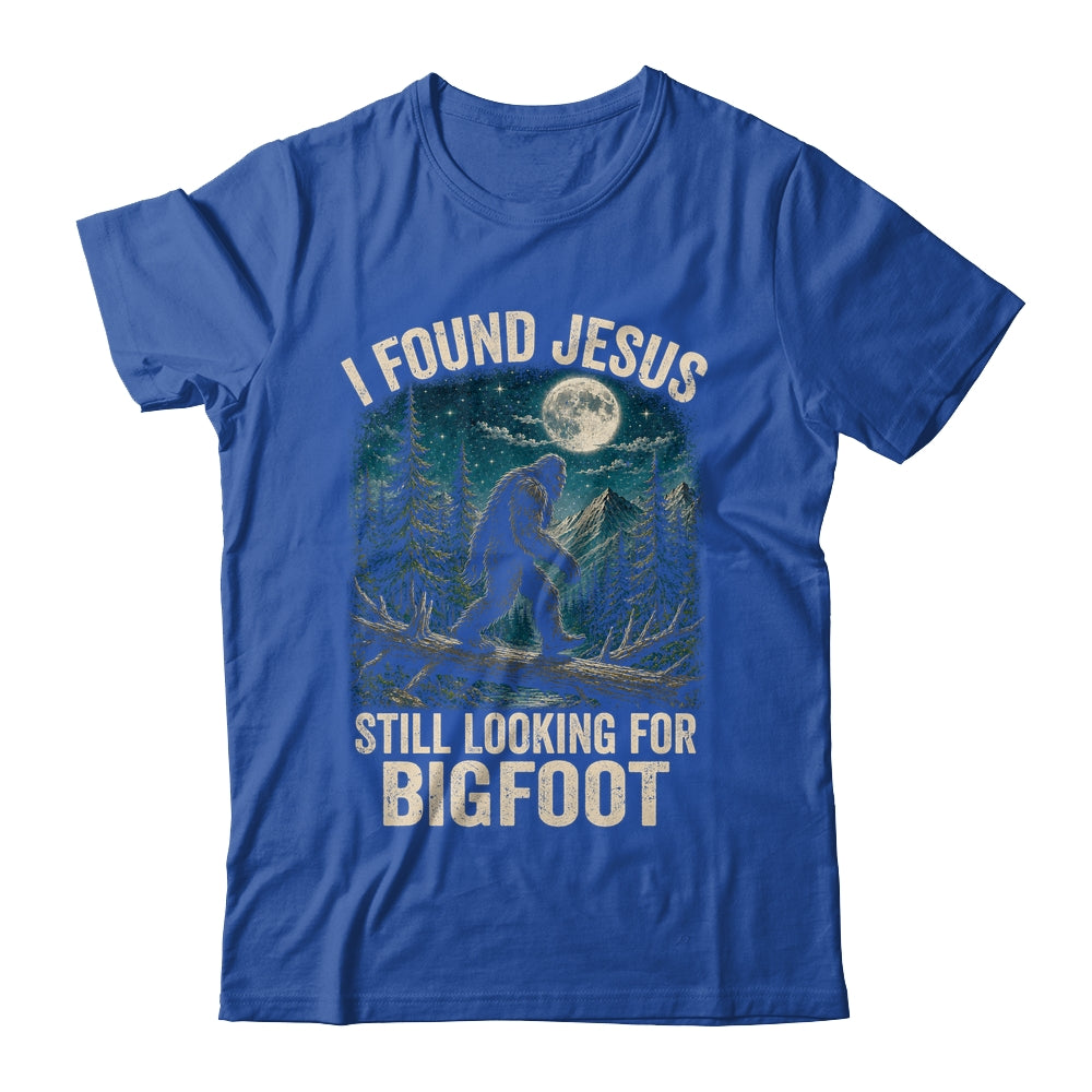 I Found Jesus Still Looking For Bigfoot Christian Sasquatch Shirt & Hoodie | teecentury