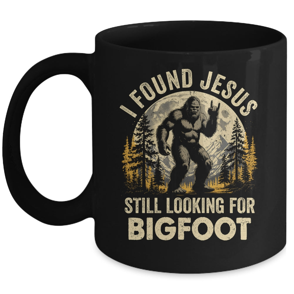 I Found Jesus Still Looking For Bigfoot Funny Christian Mug | teecentury