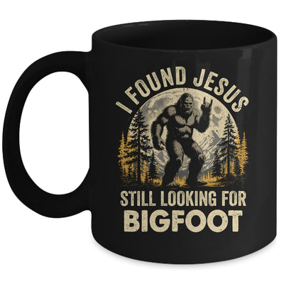 I Found Jesus Still Looking For Bigfoot Funny Christian Mug | teecentury