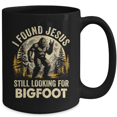 I Found Jesus Still Looking For Bigfoot Funny Christian Mug | teecentury
