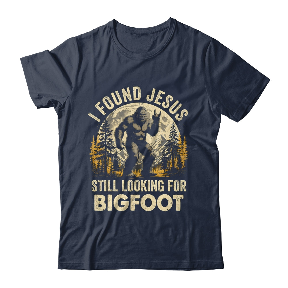 I Found Jesus Still Looking For Bigfoot Funny Christian Shirt & Hoodie | teecentury