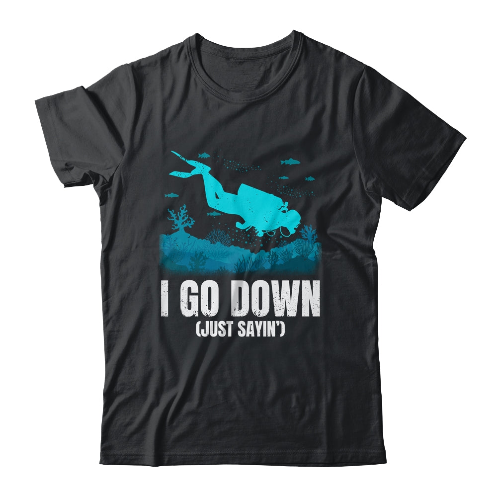 I Go Down Funny Scuba Diving Men Women Diving Scuba Diver Shirt & Tank Top | teecentury
