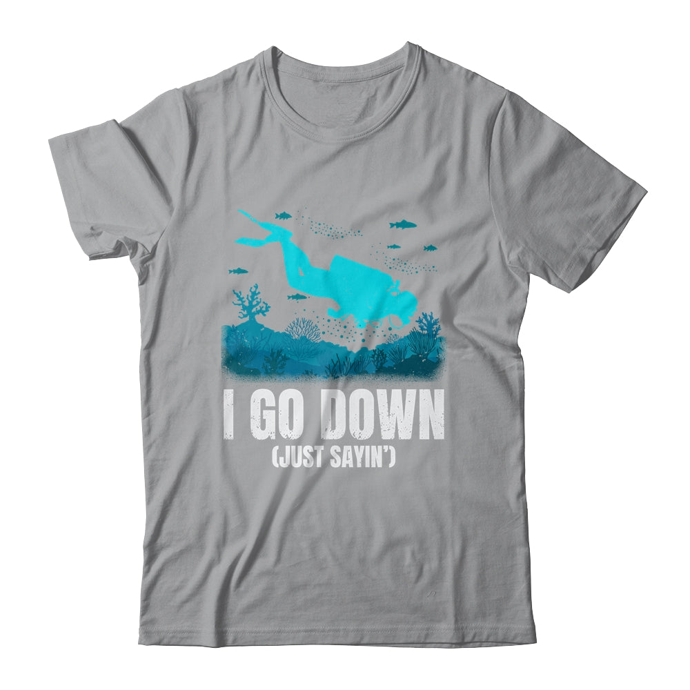I Go Down Funny Scuba Diving Men Women Diving Scuba Diver Shirt & Tank Top | teecentury