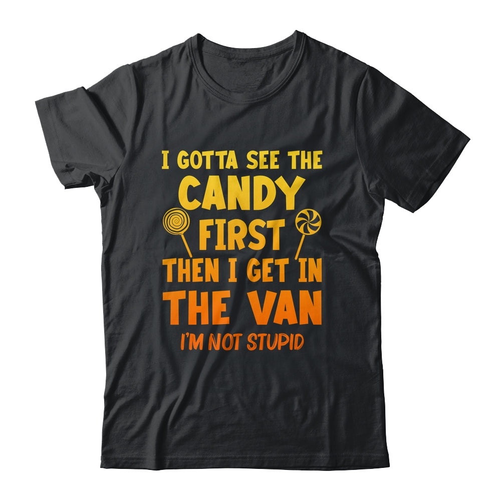 I Gotta See The Candy First I'm Not Stupid Creepy Adult Shirt & Hoodie | teecentury