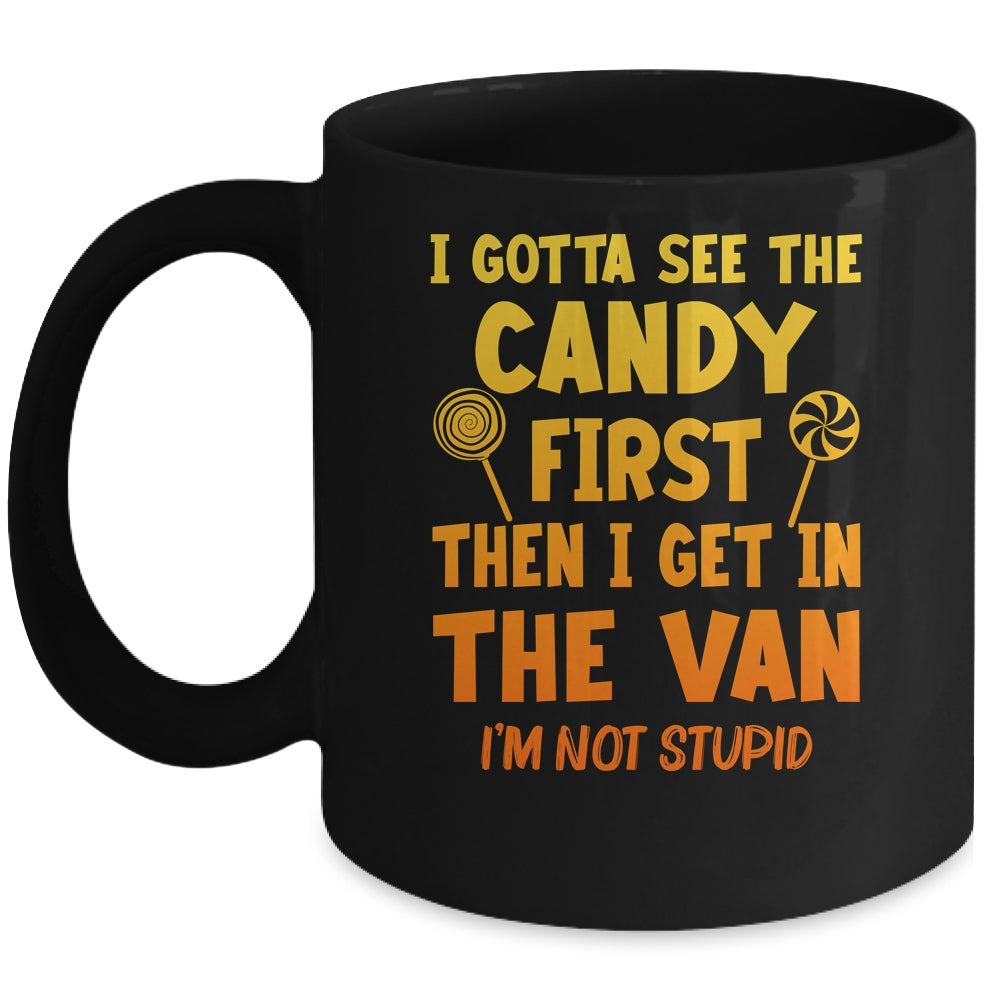I Gotta See The Candy First I'm Not Stupid Creepy Adult Mug | teecentury