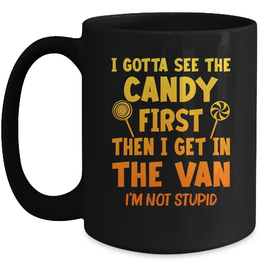 I Gotta See The Candy First I'm Not Stupid Creepy Adult Mug | teecentury