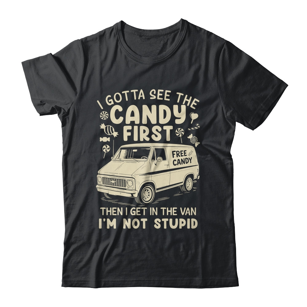 I Gotta See The Candy First I'm Not Stupid Funny Creepy Van Shirt & Tank Top | teecentury
