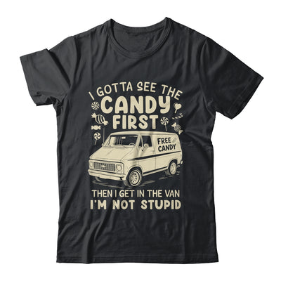 I Gotta See The Candy First I'm Not Stupid Funny Creepy Van Shirt & Tank Top | teecentury