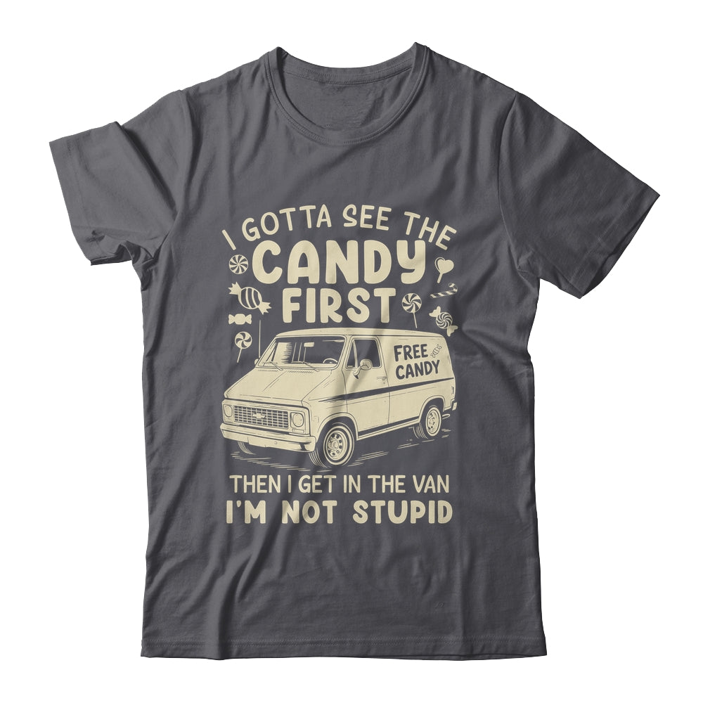 I Gotta See The Candy First I'm Not Stupid Funny Creepy Van Shirt & Tank Top | teecentury