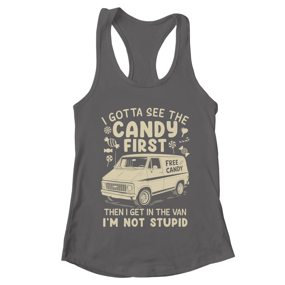 I Gotta See The Candy First I'm Not Stupid Funny Creepy Van Shirt & Tank Top | teecentury