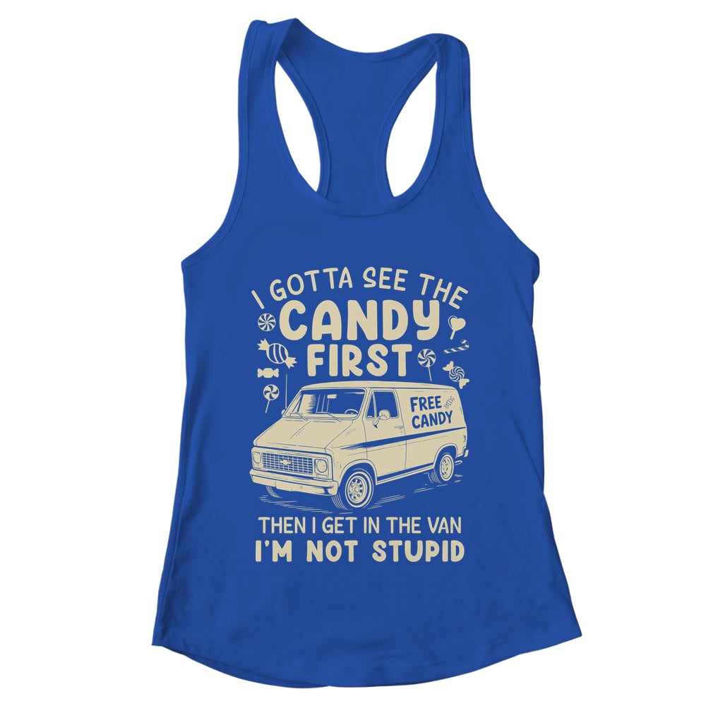 I Gotta See The Candy First I'm Not Stupid Funny Creepy Van Shirt & Tank Top | teecentury