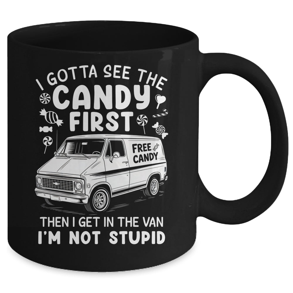 I Gotta See The Candy First I'm Not Stupid Halloween Adult Mug | teecentury