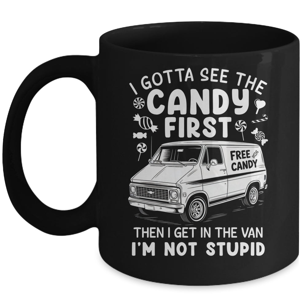 I Gotta See The Candy First I'm Not Stupid Halloween Adult Mug | teecentury