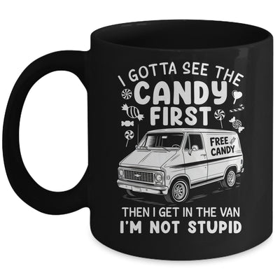I Gotta See The Candy First I'm Not Stupid Halloween Adult Mug | teecentury