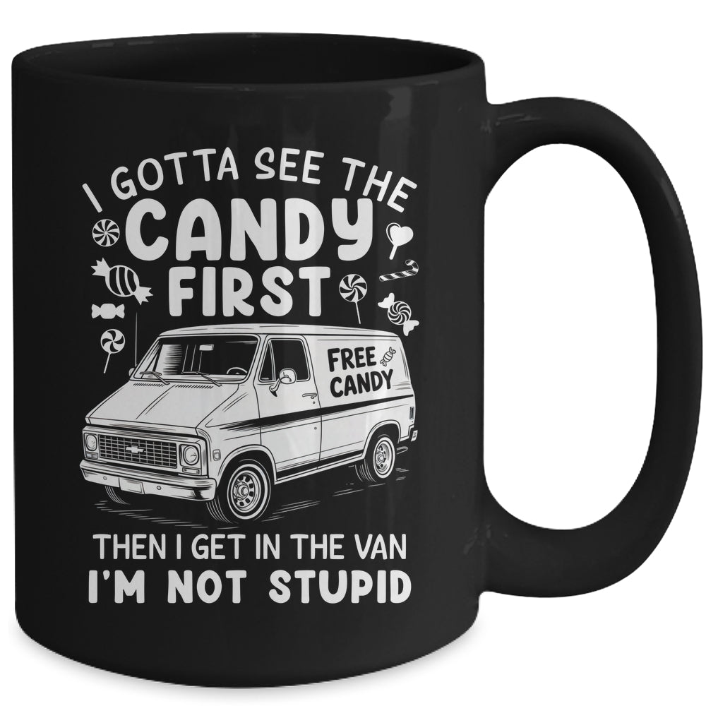 I Gotta See The Candy First I'm Not Stupid Halloween Adult Mug | teecentury