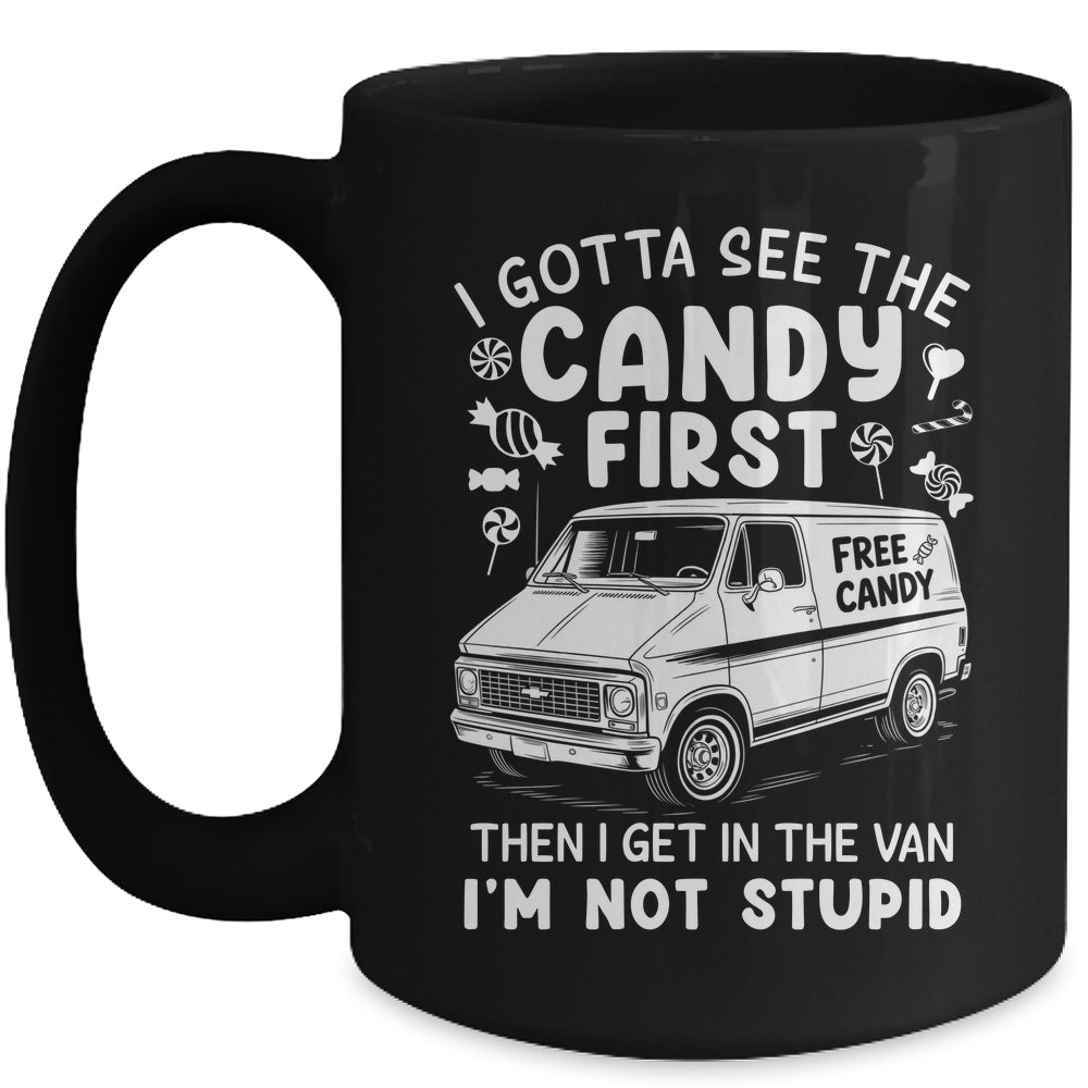 I Gotta See The Candy First I'm Not Stupid Halloween Adult Mug | teecentury