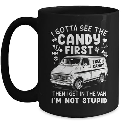 I Gotta See The Candy First I'm Not Stupid Halloween Adult Mug | teecentury