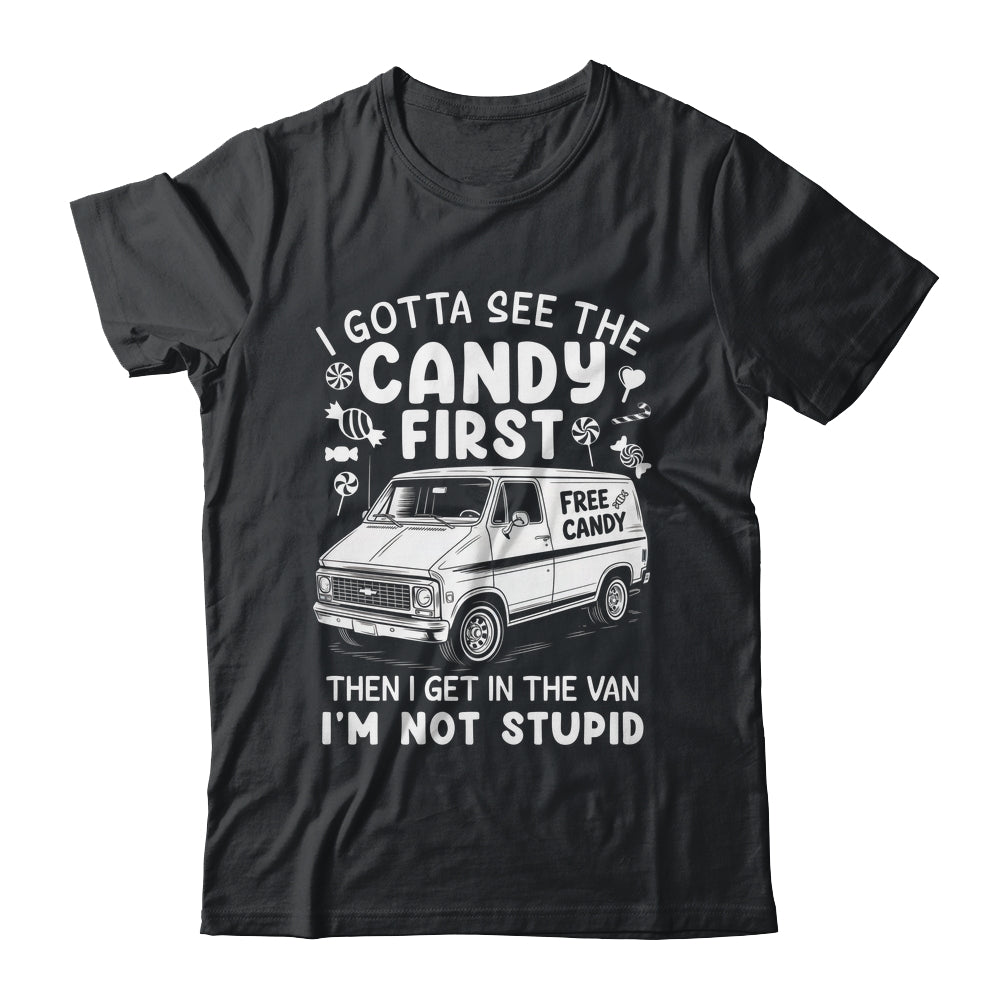 I Gotta See The Candy First I'm Not Stupid Halloween Adult Shirt & Tank Top | teecentury