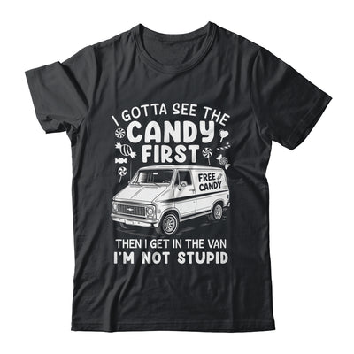 I Gotta See The Candy First I'm Not Stupid Halloween Adult Shirt & Tank Top | teecentury
