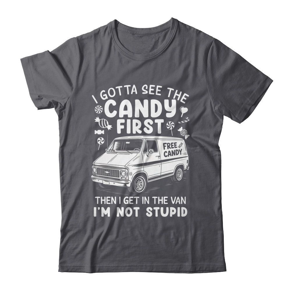 I Gotta See The Candy First I'm Not Stupid Halloween Adult Shirt & Tank Top | teecentury