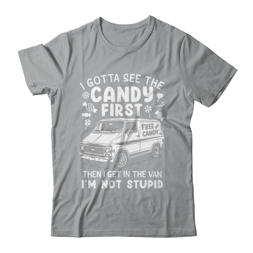 I Gotta See The Candy First I'm Not Stupid Halloween Adult Shirt & Tank Top | teecentury