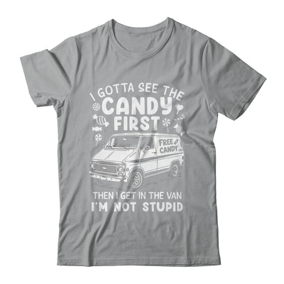 I Gotta See The Candy First I'm Not Stupid Halloween Adult Shirt & Tank Top | teecentury