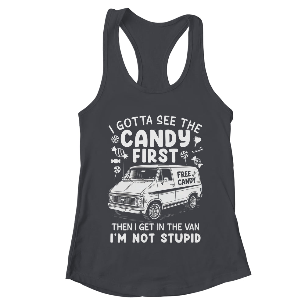 I Gotta See The Candy First I'm Not Stupid Halloween Adult Shirt & Tank Top | teecentury