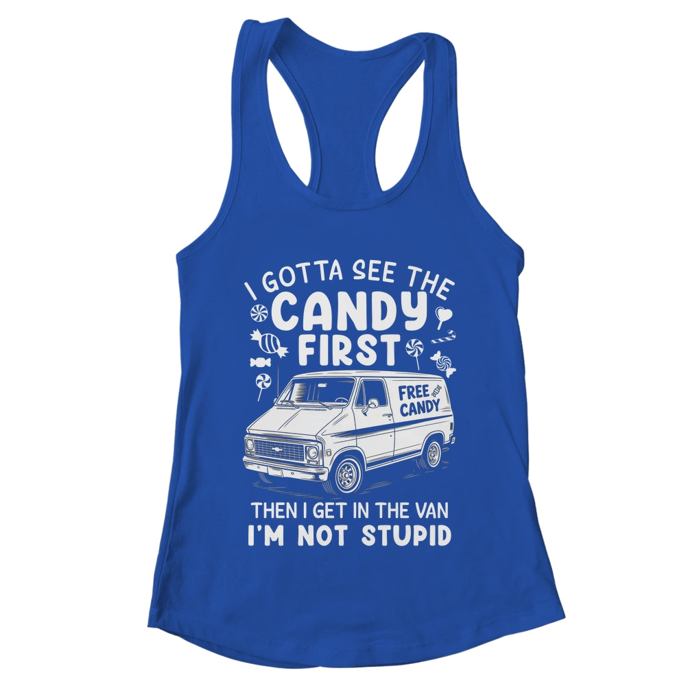 I Gotta See The Candy First I'm Not Stupid Halloween Adult Shirt & Tank Top | teecentury