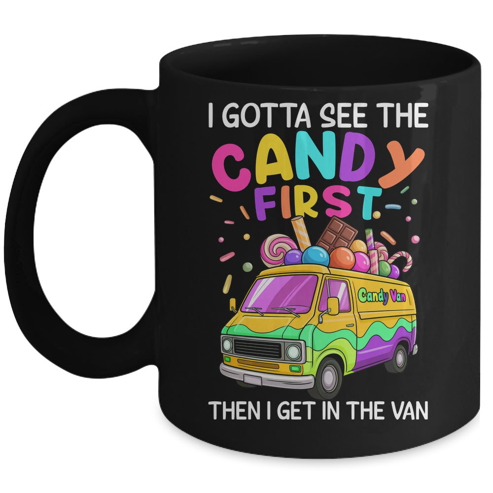I Gotta See The Candy First Then I Get In The Van Funny Mug | teecentury