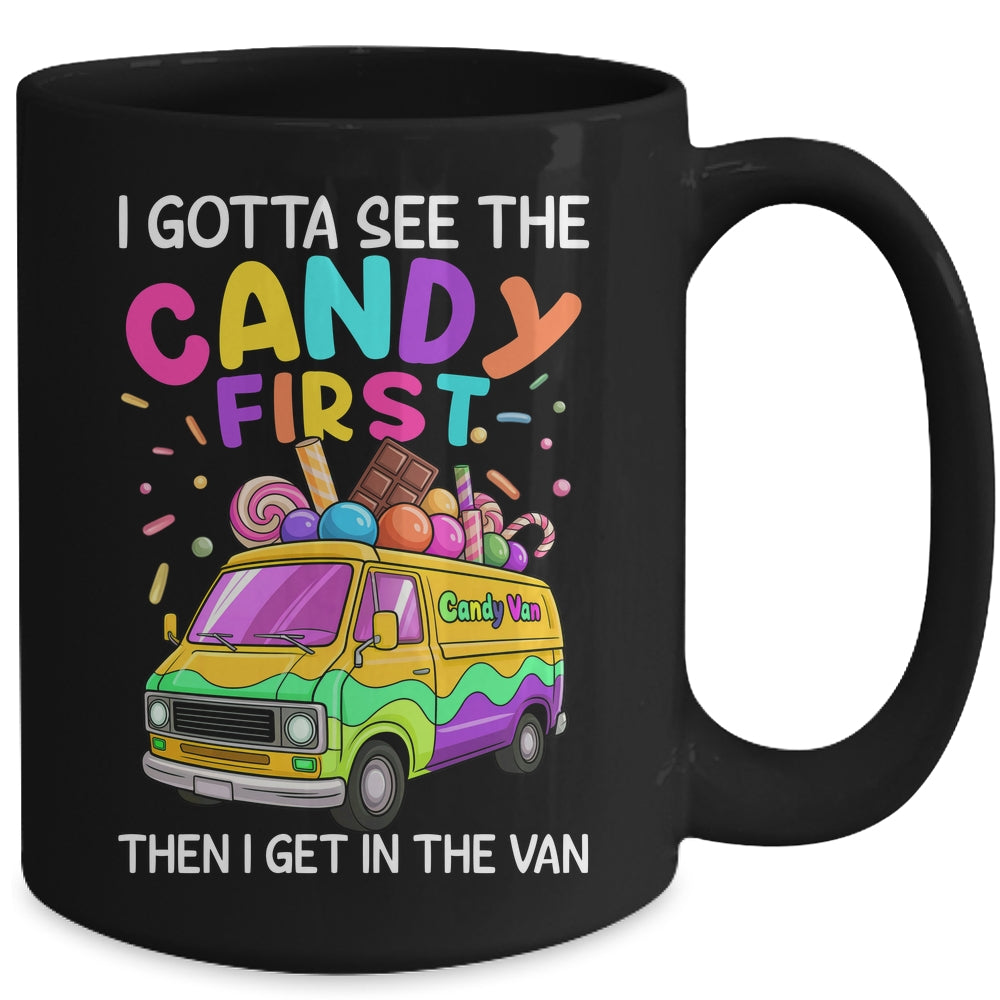 I Gotta See The Candy First Then I Get In The Van Funny Mug | teecentury