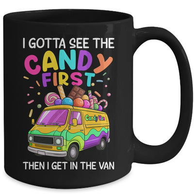 I Gotta See The Candy First Then I Get In The Van Funny Mug | teecentury
