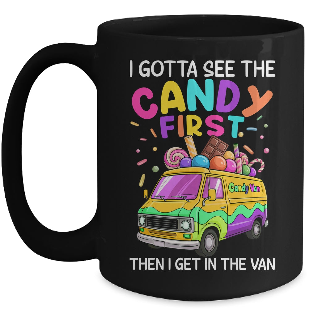 I Gotta See The Candy First Then I Get In The Van Funny Mug | teecentury