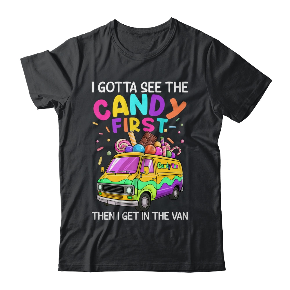 I Gotta See The Candy First Then I Get In The Van Funny Shirt & Tank Top | teecentury