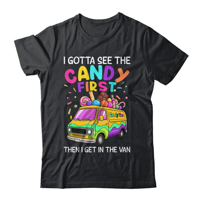 I Gotta See The Candy First Then I Get In The Van Funny Shirt & Tank Top | teecentury
