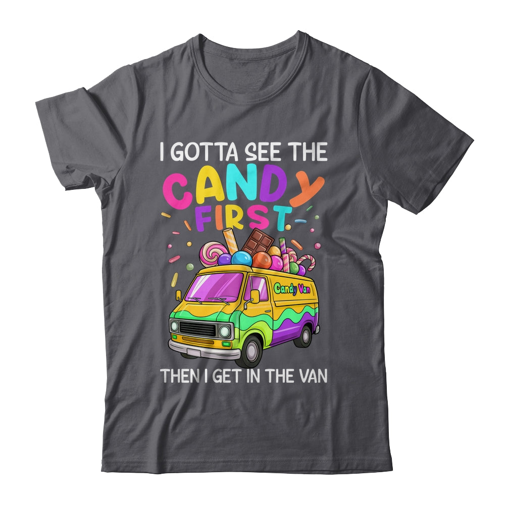 I Gotta See The Candy First Then I Get In The Van Funny Shirt & Tank Top | teecentury